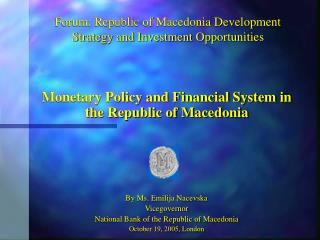 Forum: Republic of Macedonia Development Strategy and Investment Opportunities