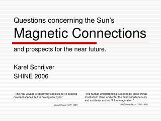 Questions concerning the Sun’s Magnetic Connections