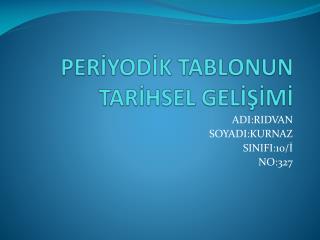 PERİYODİK TABLONUN TARİHSEL GELİŞİMİ