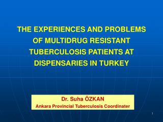 Dr. Suha ÖZKAN Ankara Provincial Tuberculosis Coordinater