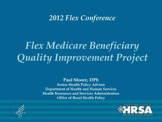 2012 Flex Conference Flex Medicare Beneficiary Quality Improvement Project