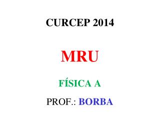 CURCEP 2014 MRU FÍSICA A