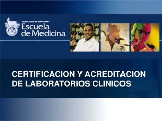 CERTIFICACION Y ACREDITACION DE LABORATORIOS CLINICOS