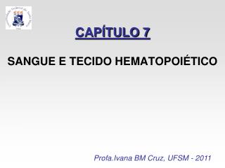 CAPÍTULO 7 SANGUE E TECIDO HEMATOPOIÉTICO