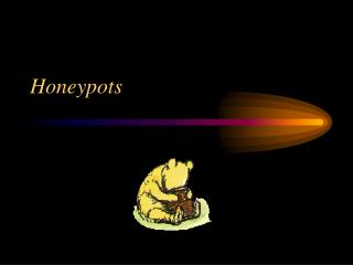 Honeypots