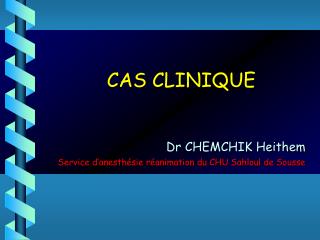 CAS CLINIQUE