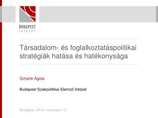 Társadalom - és foglalkoztatáspolitikai stratégiák hatás a és hatékonysága