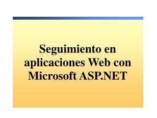 Seguimiento en aplicaciones Web con Microsoft ASP.NET