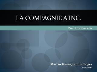 La Compagnie a Inc.