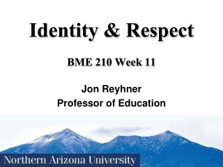 Identity & Respect BME 210 Week 11