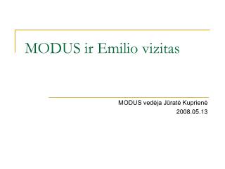 MODUS ir Emilio vizitas