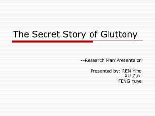 The Secret Story of Gluttony