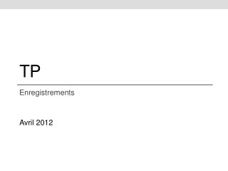 Enregistrements Avril 2012