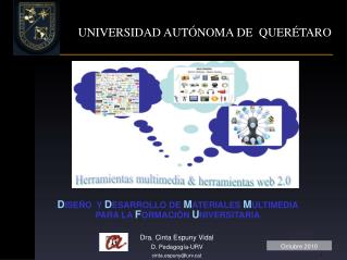 D ISEÑO Y D ESARROLLO DE M ATERIALES M ULTIMEDIA PARA LA F ORMACIÓN U NIVERSITARIA