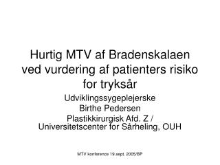 Hurtig MTV af Bradenskalaen ved vurdering af patienters risiko for tryksår