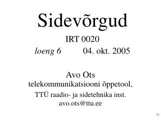 Sidevõrgud IRT 0020 loeng 6 		04. okt. 2005