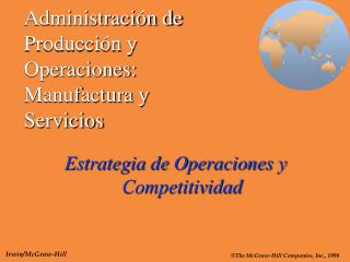 Administración de Producción y Operaciones: Manufactura y Servicios