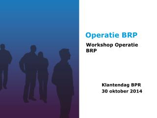 Workshop Operatie BRP