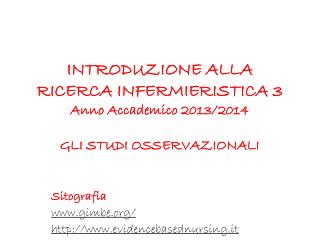 INTRODUZIONE ALLA RICERCA INFERMIERISTICA 3 Anno Accademico 2013/2014