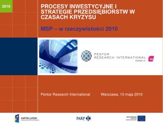 PROCESY INWESTYCYJNE I STRATEGIE PRZEDSIĘBIORSTW W CZASACH KRYZYSU MSP – w rzeczywistości 2010