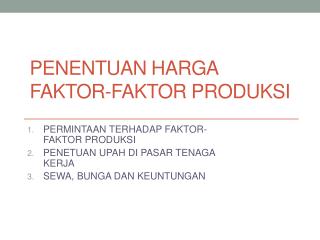 PENENTUAN HARGA FAKTOR-FAKTOR PRODUKSI