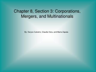 Chapter 8, Section 3: Corporations, Mergers, and Multinationals