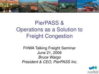PierPASS &amp; Operations as a Solution to Freight Congestion
