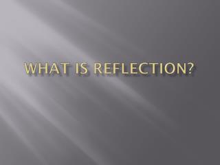 What is reflection?