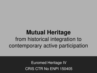 Mutual Heritage from historical integration to contemporary active participation