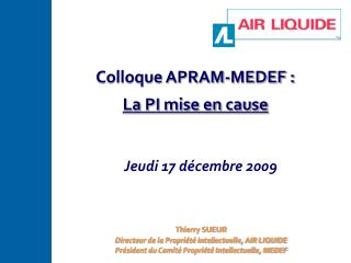 Thierry SUEUR Directeur de la Propriété Intellectuelle, AIR LIQUIDE