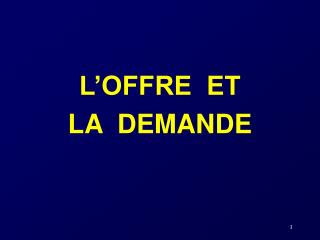 L’OFFRE ET LA DEMANDE