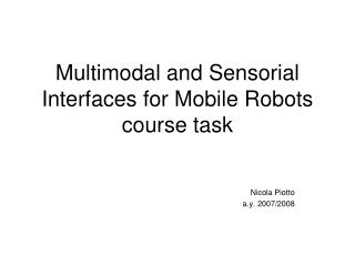 Multimodal and Sensorial Interfaces for Mobile Robots course task