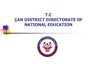 T.C ÇAN DISTRICT DIRECTORATE OF NATIONAL EDUCATION