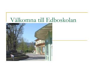 Välkomna till Edboskolan