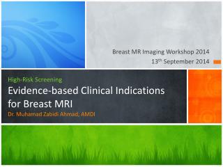 Breast MR Imaging Workshop 2014 13 th September 2014