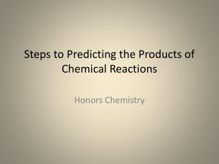 Steps to Predicting the Products of Chemical Reactions