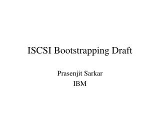 ISCSI Bootstrapping Draft