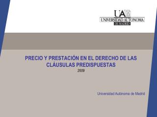 PRECIO Y PRESTACIÓN EN EL DERECHO DE LAS CLÁUSULAS PREDISPUESTAS 2009