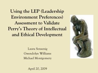 Laura Sensenig Gwendolyn Williams Michael Montgomery April 20, 2009