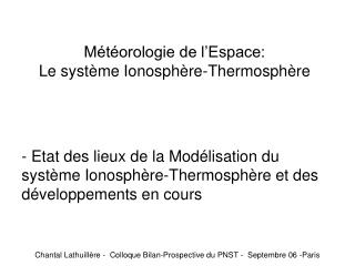 Météorologie de l’Espace: Le système Ionosphère-Thermosphère