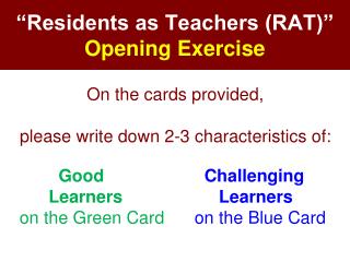 “Residents as Teachers (RAT)” Opening Exercise