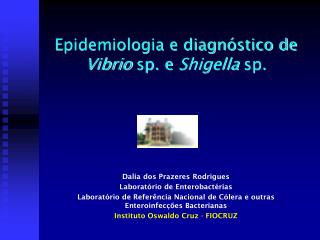 Epidemiologia e diagnóstico de Vibrio sp. e Shigella sp.