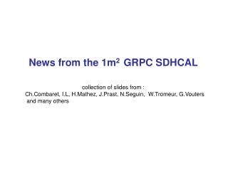 News from the 1m 2 GRPC SDHCAL