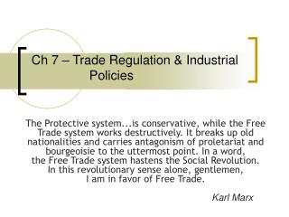 Ch 7 – Trade Regulation &amp; Industrial 			Policies