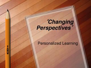 ‘ Changing Perspectives ’