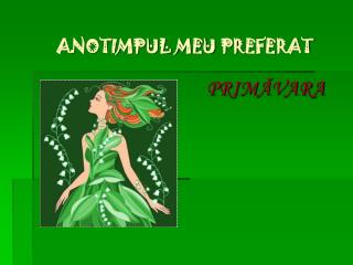 ANOTIMPUL MEU PR EFERAT