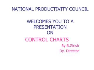 NATIONAL PRODUCTIVITY COUNCIL WELCOMES YOU TO A PRESENTATION ON