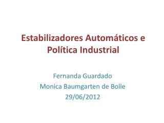 Estabilizadores Automáticos e Política Industrial