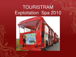 TOURISTRAM Exploitation Spa 2010