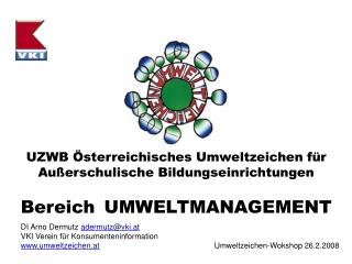 Ziele der Kriterien Kriterien Umweltmanagement allgemein Kriterienteilbereiche